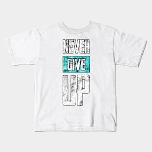 Never Give Up Kids T-Shirt